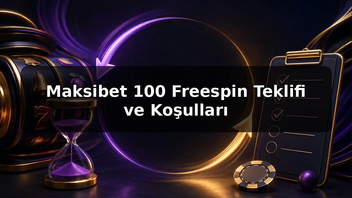 Maksibet 100 Freespin Teklifi ve Koşulları konulu Maksibet görseli